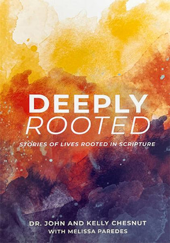 Deeply Rooted - Stories of Lives Rooted in Scripture